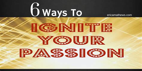 How do you ignite passion?