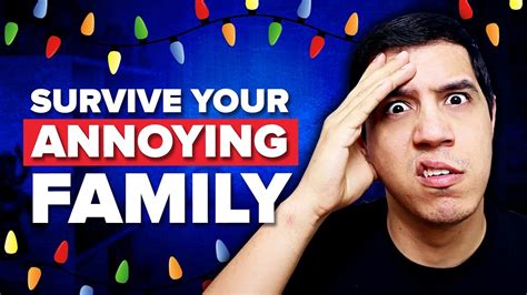 How do you ignore an irritating family member?