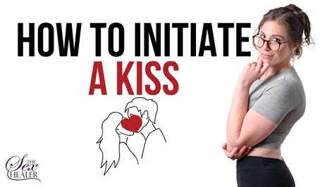 How do you initiate a kiss in a movie?