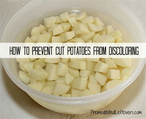 How do you keep cut potatoes from rotting?