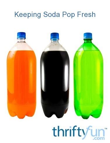 How do you keep soda fresh longer?