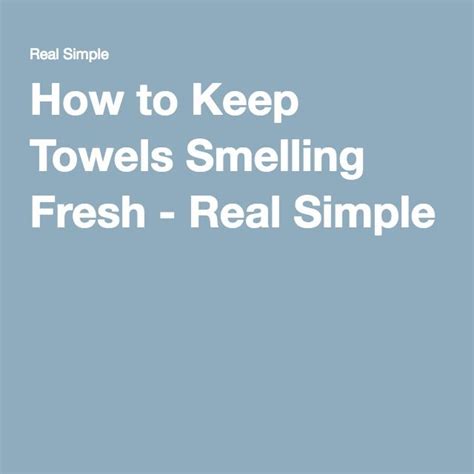 How do you keep towels from smelling damp after showering?