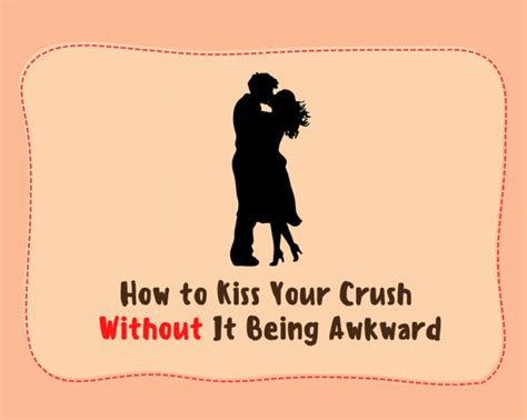 How do you kiss a girl without being awkward?