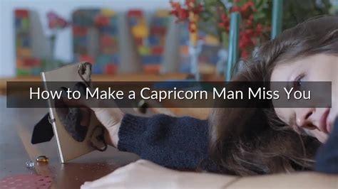 How do you know a Capricorn man misses you?