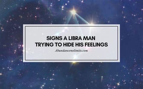 How do you know if a Libra man is hiding his feelings?