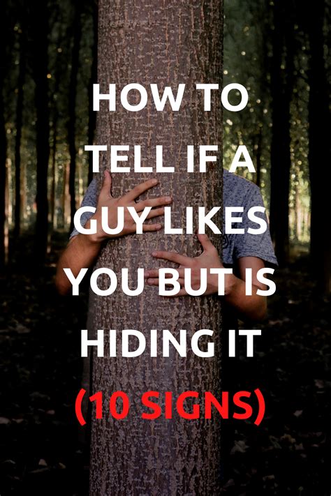 How do you know if a guy likes you but is hiding it?