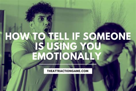 How do you know if a man is using you emotionally?