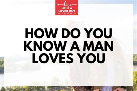 How do you know if a man loves you?