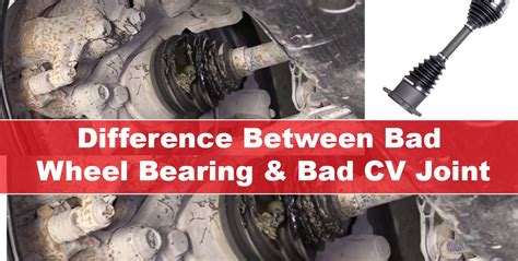How do you know if a wheel bearing is bad or CV joint?