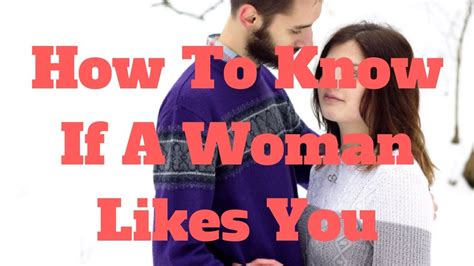 How do you know if an independent woman likes you?