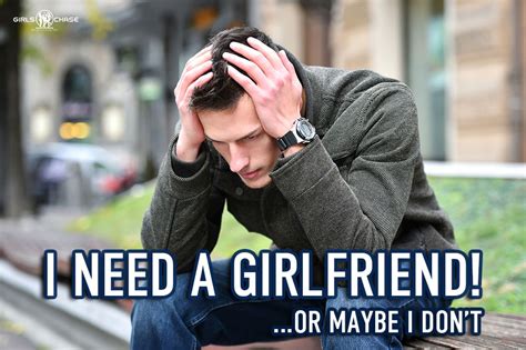 How do you know if you need a girlfriend?