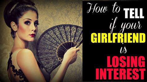 How do you know if your girlfriend is losing interest in you?