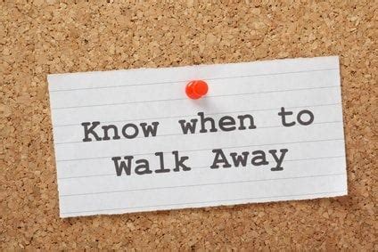 How do you know when it's time to walk away?