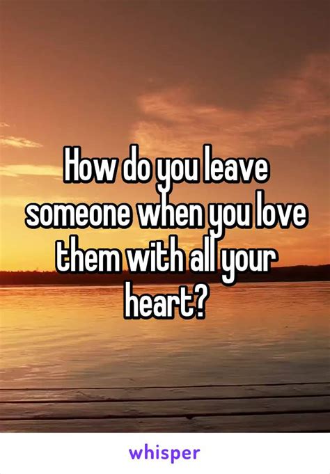 How do you leave someone?