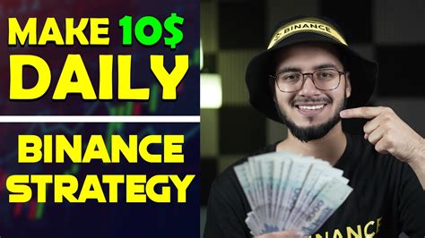 How do you make 10$ daily on Binance?