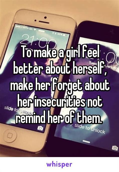 How do you make a girl feel better about herself?