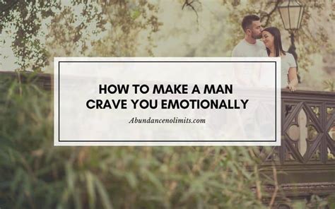 How do you make a man crave you emotionally?