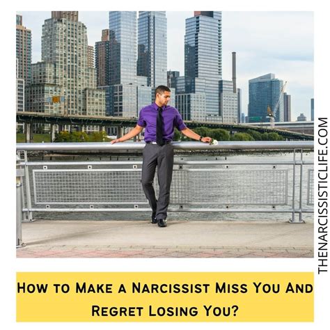 How do you make a narcissist regret you?
