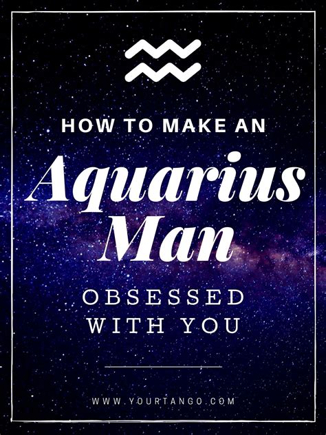 How do you make an Aquarius obsessed with you?