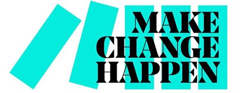 How do you make change happen?