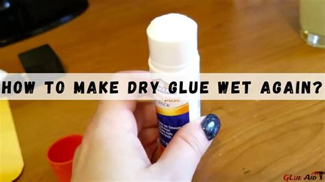 How do you make dry glue wet again?