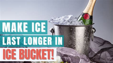 How do you make ice last longer?