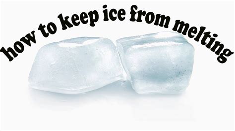 How do you make ice melt slower?