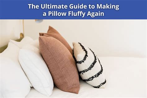 How do you make old pillows fluffy again?