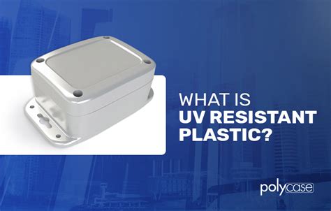 How do you make polycarbonate UV resistant?