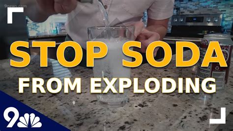 How do you make soda not explode?