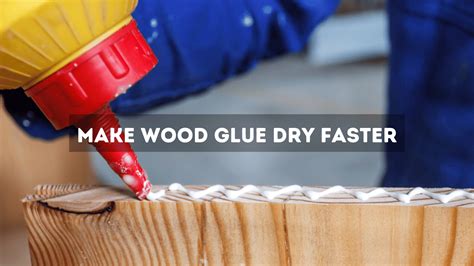 How do you make wood glue set faster?