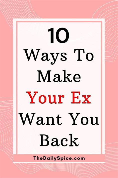 How do you make your ex want you back again?