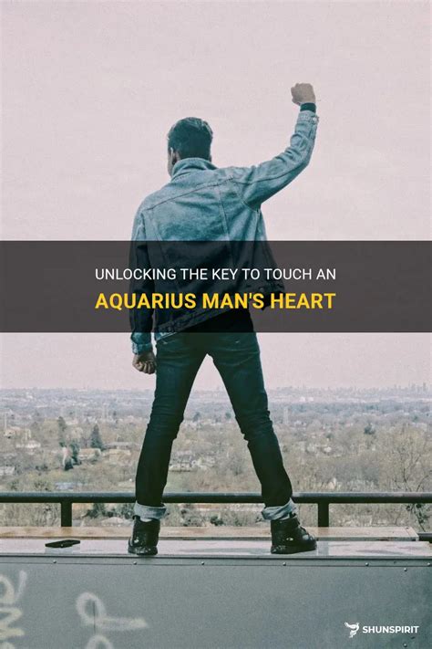 How do you melt an Aquarius man's heart?
