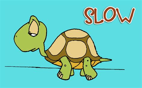 How do you move slowly?