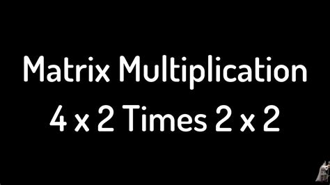 How do you multiply 4x2?