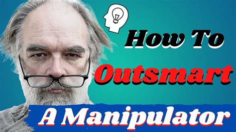 How do you outsmart a manipulator?