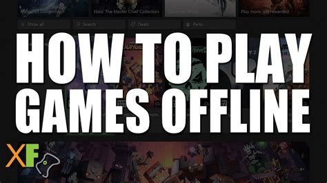 How do you play Xbox games offline?