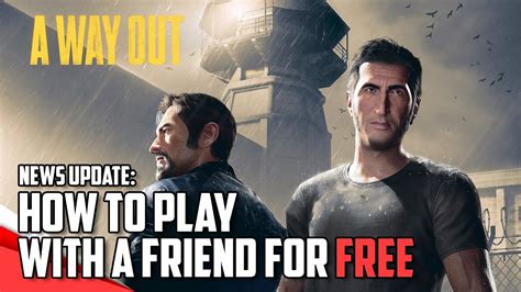 How do you play a way out with friends on PS4 for free?