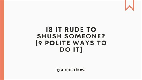 How do you politely shush someone?