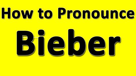 How do you pronounce Bieber?