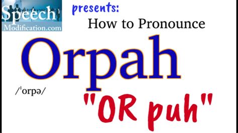 How do you pronounce Orpah?