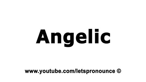 How do you pronounce angelic in England?