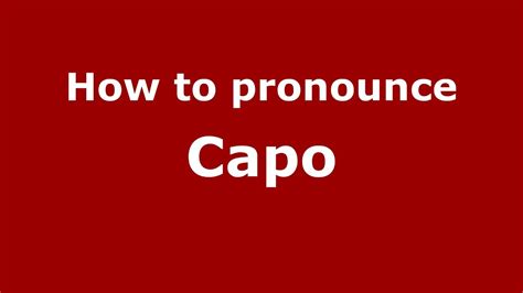 How do you pronounce capo?