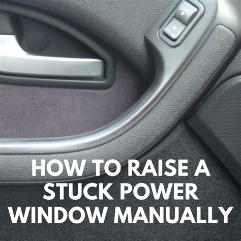 How do you raise a window with a broken motor?