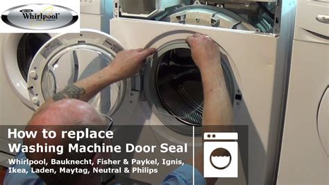 How do you remove and replace a washing machine door seal?