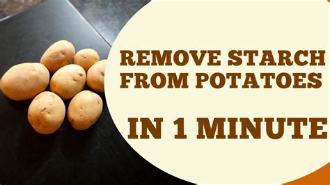 How do you remove starch and sugar from potatoes?