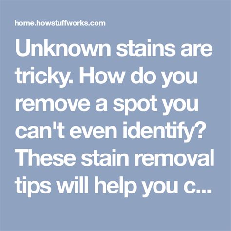 How do you remove unknown stains?