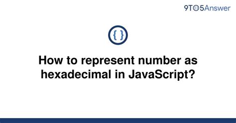 How do you represent hex in JavaScript?