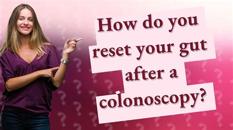 How do you reset your gut after a colonoscopy?
