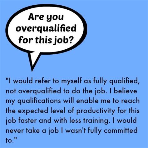 How do you respond to being overqualified for a job?